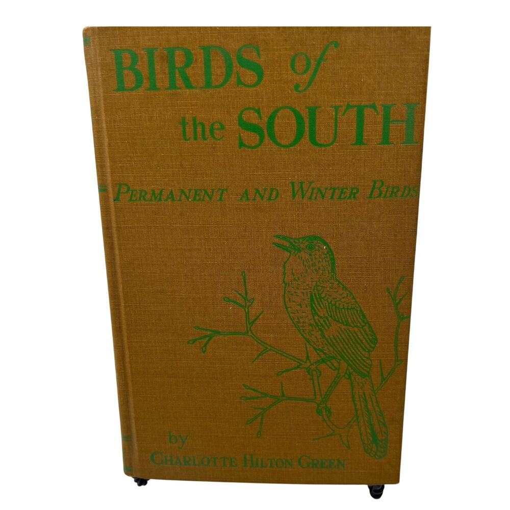 Antique Book Birds Of The South Permanent & Winter Charlotte Hilton Green 1933